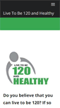 Mobile Screenshot of livetobe120andhealthy.com